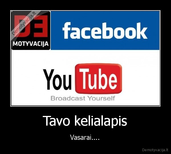 vasara,facebook,youtube,demotyvacija