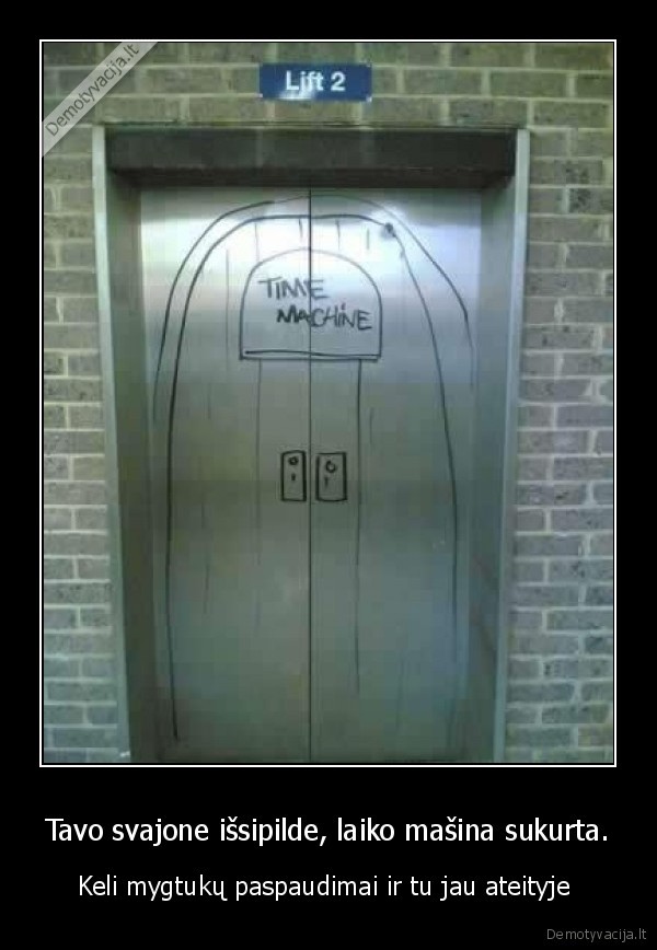 liftas,laiko, masina