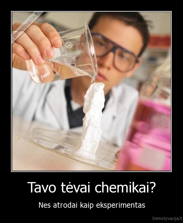 tevai,chemikai,atrodai,eksperimentas