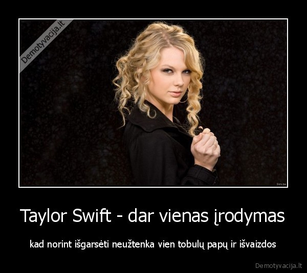 Taylor Swift - dar vienas įrodymas
