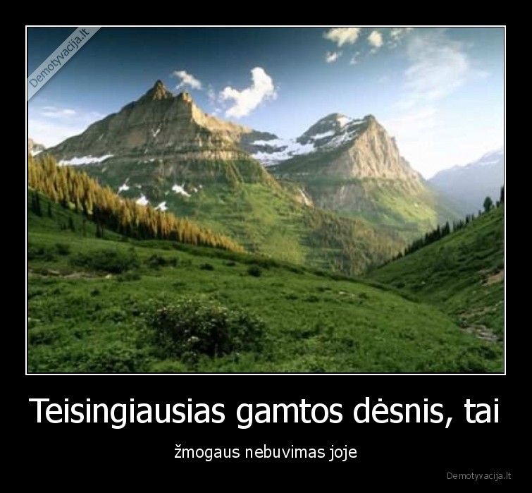 gamtos, desnis,teisingiausias,gamta,zmogus