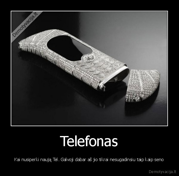 telefonas,nesugadinsiu, taip, kaip, seno,bet, po, menesio, jis, atrodo, taipkaip, senas