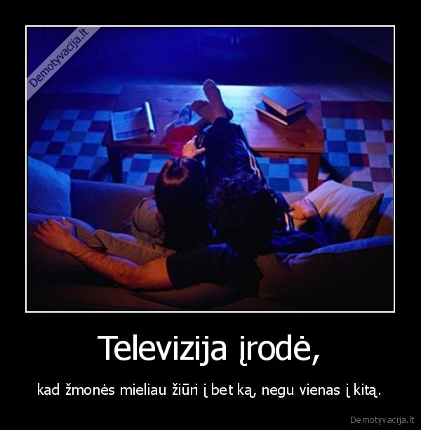 Televizija įrodė,