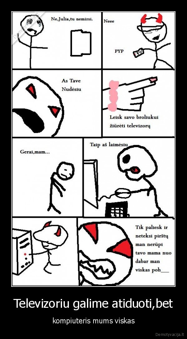 telika, atiduoda, kompo, ne,mazas, brolis