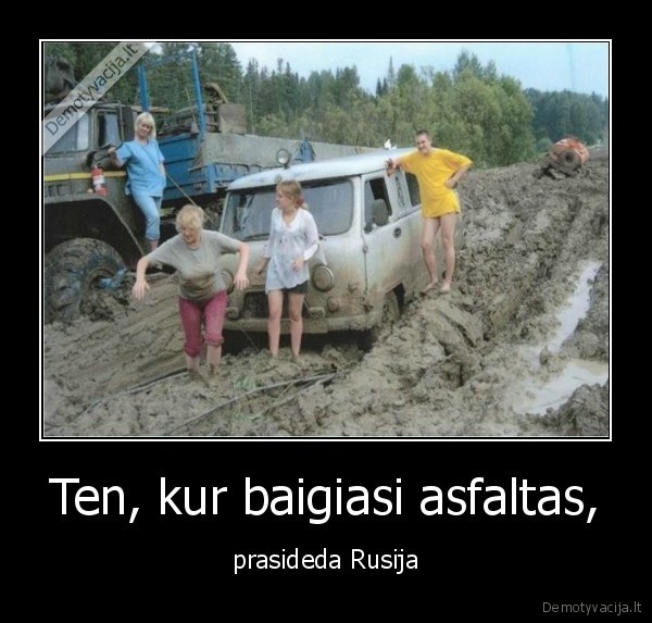 Ten, kur baigiasi asfaltas,