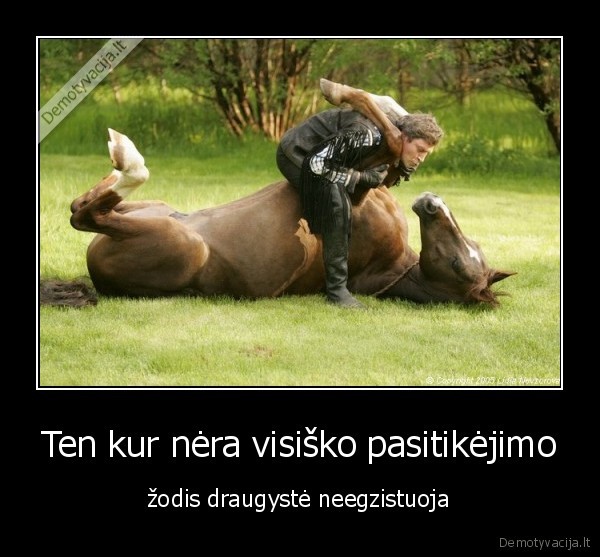 Ten kur nėra visiško pasitikėjimo