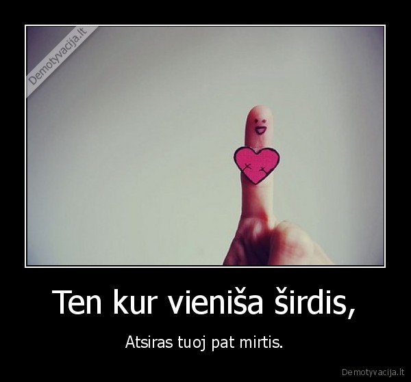 Ten kur vieniša širdis,
