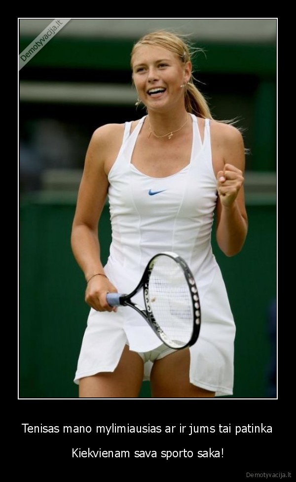 Tenisas mano mylimiausias ar ir jums tai patinka