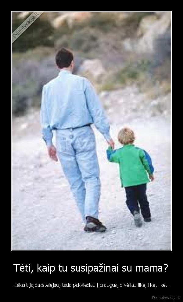 Tėti, kaip tu susipažinai su mama?