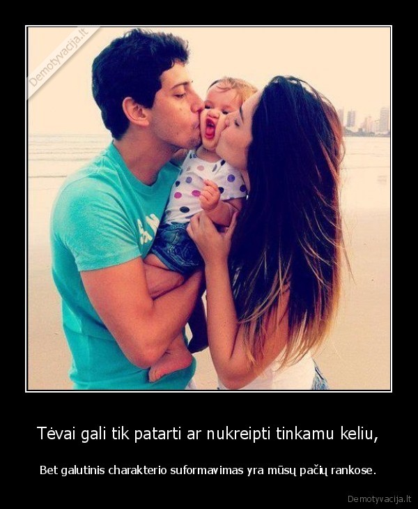 Tėvai gali tik patarti ar nukreipti tinkamu keliu,