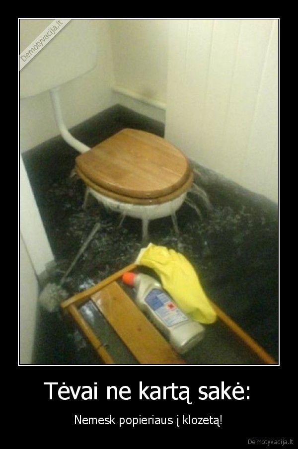 Tėvai ne kartą sakė: