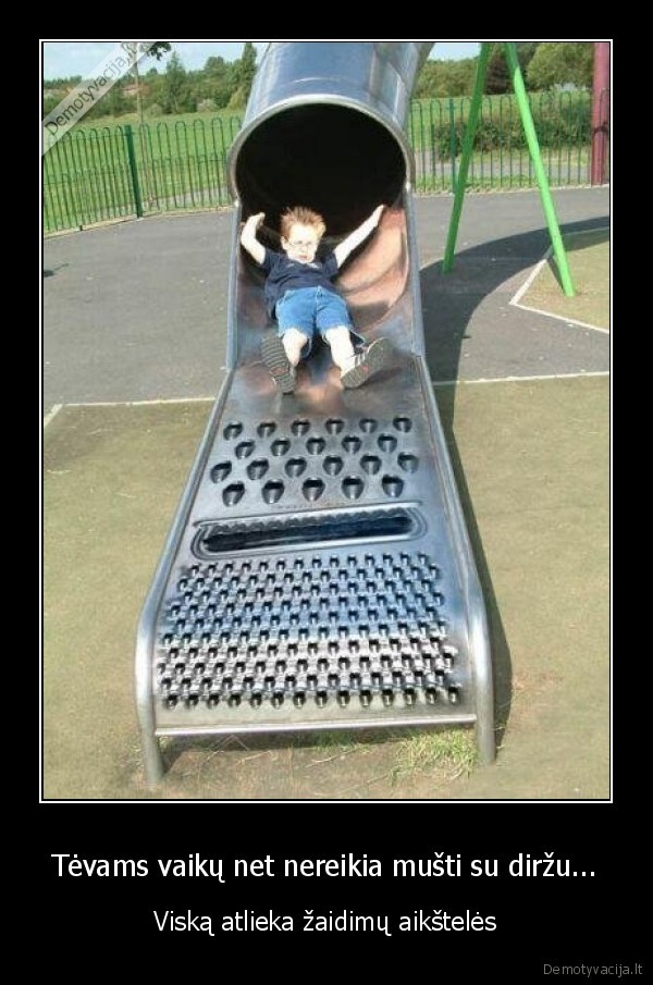 Tėvams vaikų net nereikia mušti su diržu...