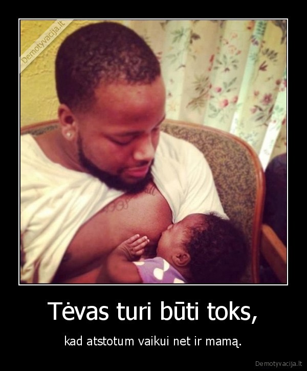 Tėvas turi būti toks,