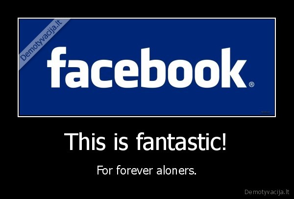 facebook,forever, alone