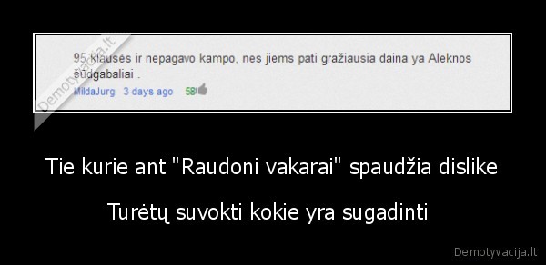 Tie kurie ant "Raudoni vakarai" spaudžia dislike
