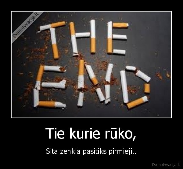 Tie kurie rūko,