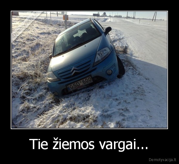 Tie žiemos vargai...