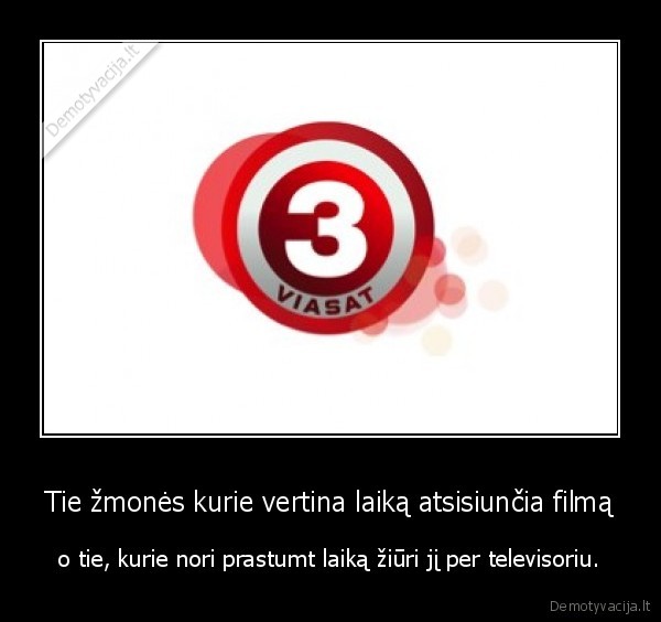 Tie žmonės kurie vertina laiką atsisiunčia filmą