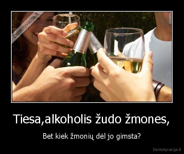 alkoholis,zmones,tiesa