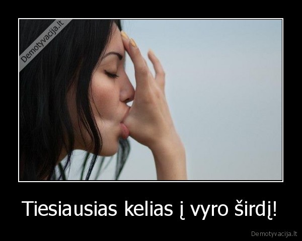 Tiesiausias kelias į vyro širdį!