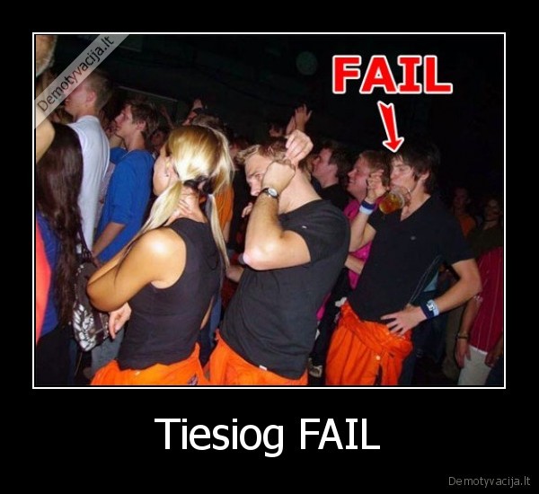 Tiesiog FAIL