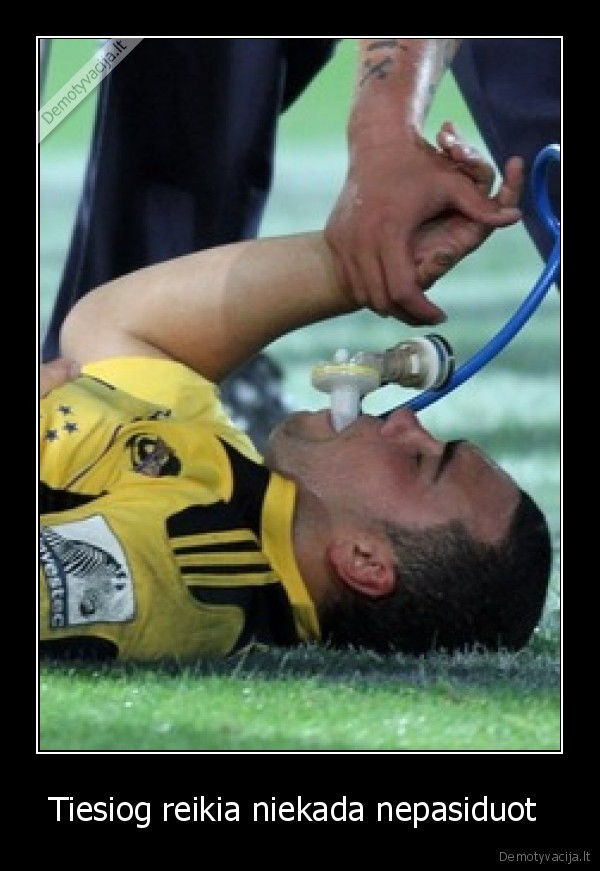 Tiesiog reikia niekada nepasiduot 