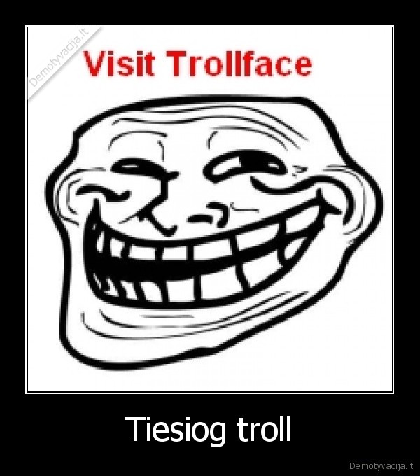 Tiesiog troll
