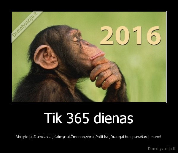 bezdzione,mokytojai,darbdaviai,kaimynai,zmonos,vyrai,politikai,draugai