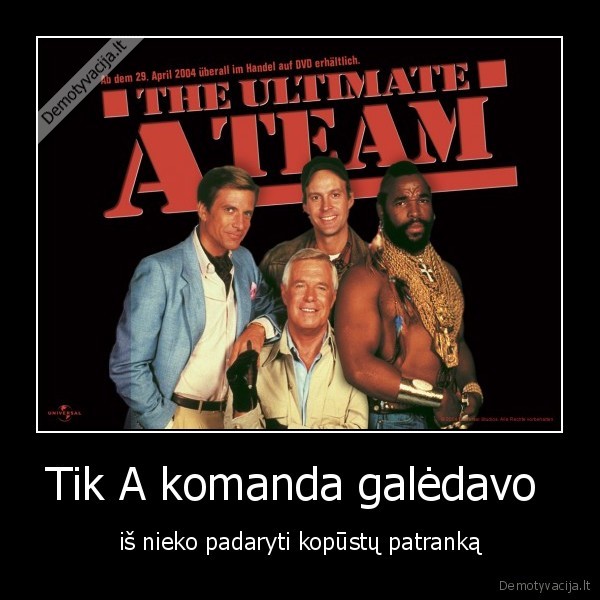Tik A komanda galėdavo 