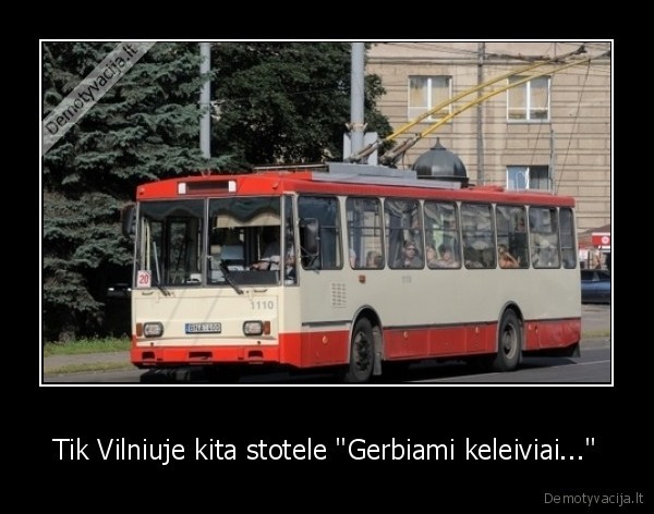 Tik Vilniuje kita stotele &quot;Gerbiami keleiviai...&quot;