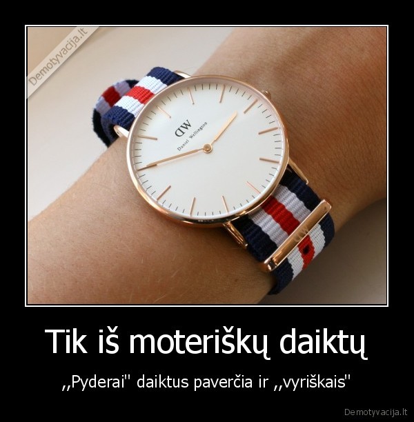 Tik iš moteriškų daiktų