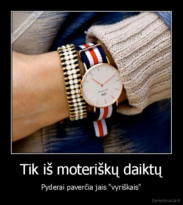 Tik iš moteriškų daiktų