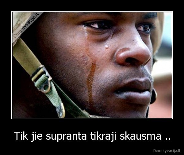 Tik jie supranta tikraji skausma ..