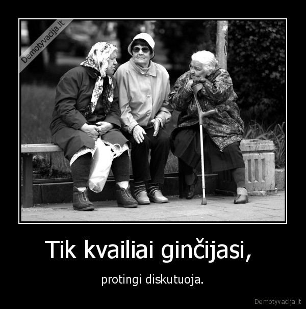 Tik kvailiai ginčijasi, 