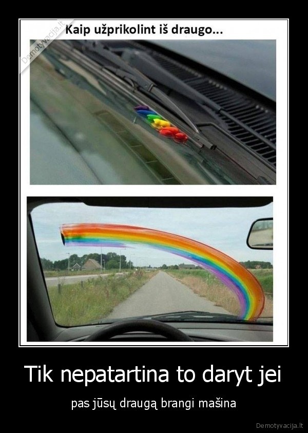 Tik nepatartina to daryt jei