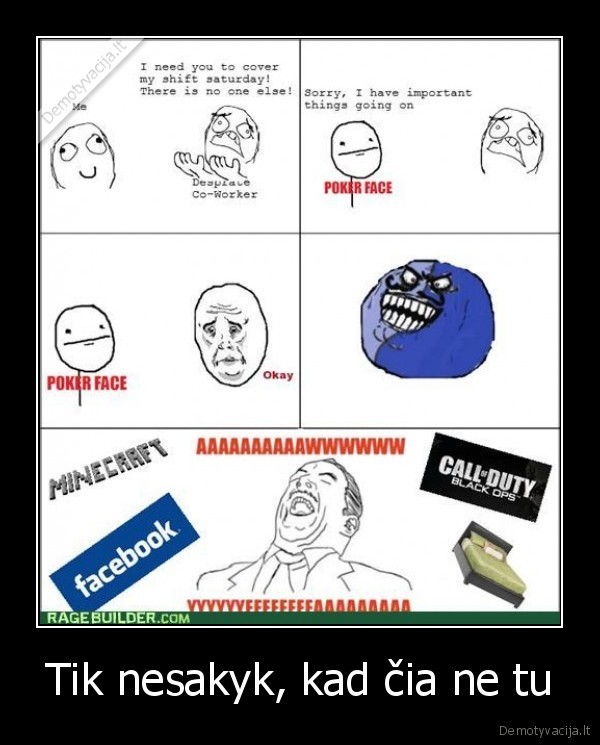 Tik nesakyk, kad čia ne tu