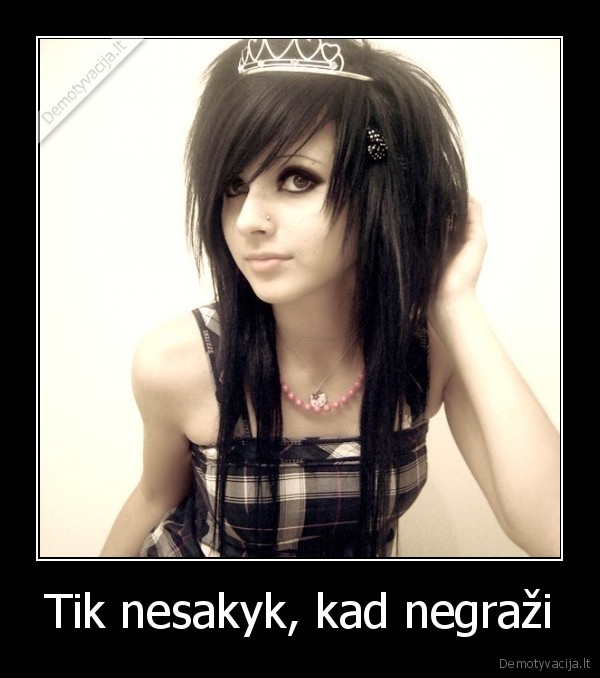 Tik nesakyk, kad negraži
