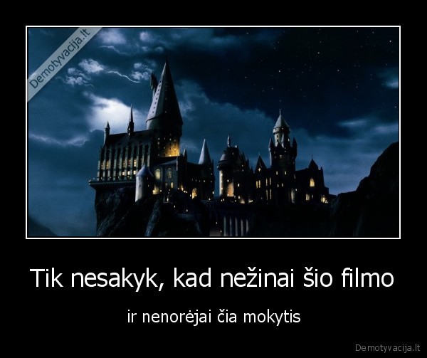 Tik nesakyk, kad nežinai šio filmo