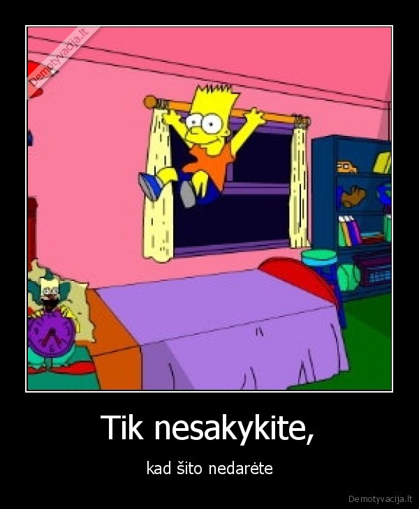 Tik nesakykite,