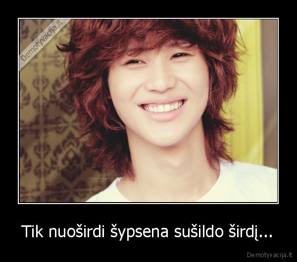 Tik nuoširdi šypsena sušildo širdį...