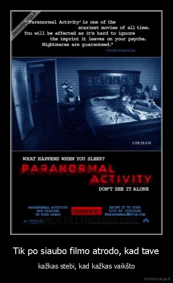 Tik po siaubo filmo atrodo, kad tave