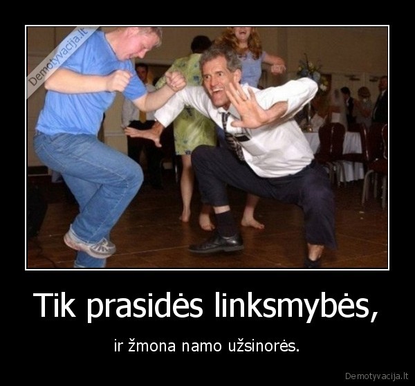 Tik prasidės linksmybės,