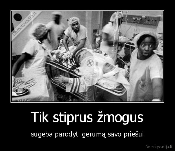 Tik stiprus žmogus