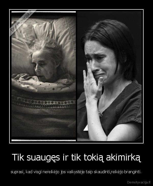 Tik suaugęs ir tik tokią akimirką