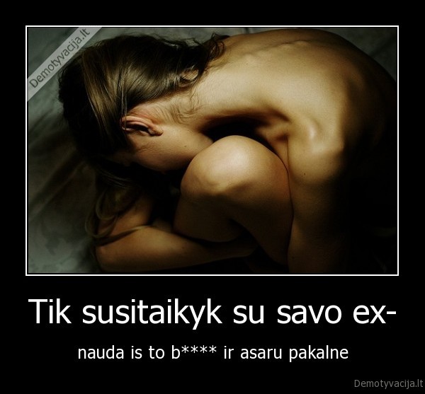 Tik susitaikyk su savo ex-