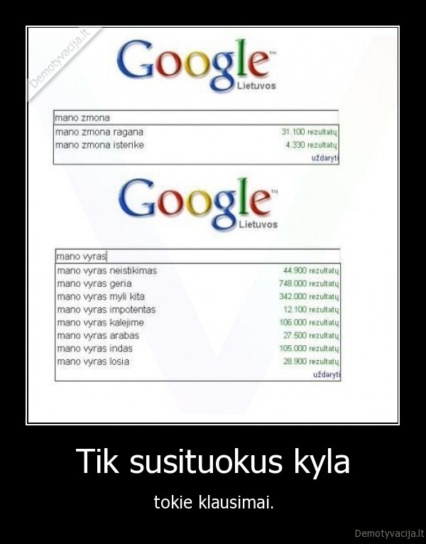 kam,tuokiates,jei,klausiat,googles,kaip,gyventi,jei,vyras,impotentas,o,moteris,isterike
