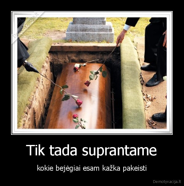 mirtis,gyvenimas,bejegis