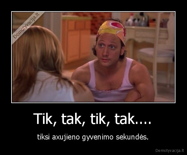 Tik, tak, tik, tak....