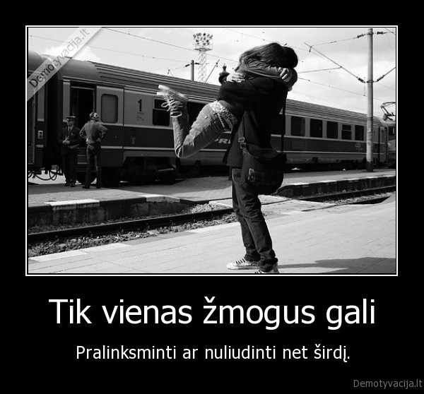 tik, vienas, zmogus, gali, pralinksminti, ar, nuliudinti, net, sirdi