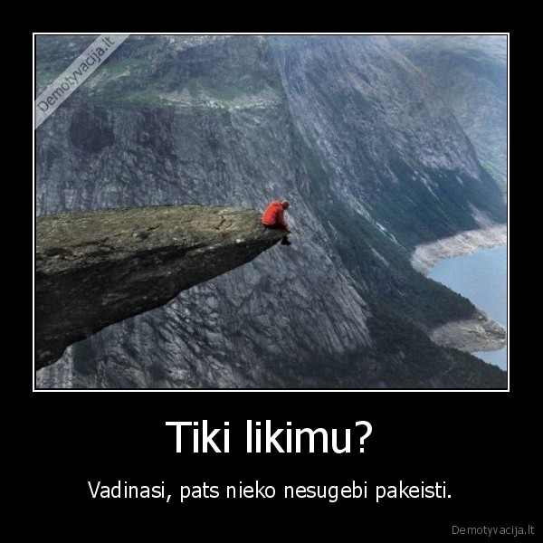 Tiki likimu?